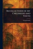 Recollections of My Childhood and Youth Recollections of My Childhood and Youth