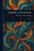 Jerome, A Poor Man Jerome, A Poor Man