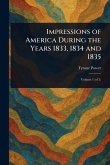 Impressions of America During the Years 1833, 1834 and 1835 Impressions of America During the Years 1833, 1834 and 1835