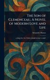 The Son of Clemenceau, A Novel of Modern Love and Life The Son of Clemenceau, A Novel of Modern Love and Life