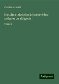 Histoire et doctrine de la secte des cathares ou albigeois Histoire et doctrine de la secte des cathares ou albigeois