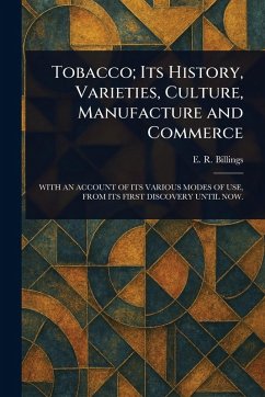 Cover Tobacco; Its History, Varieties, Culture, Manufacture and Commerce