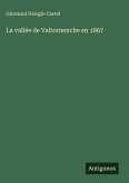 La vallée de Valtornenche en 1867