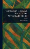 Fisherman's Luck and Some Other Uncertain Things Fisherman's Luck and Some Other Uncertain Things