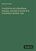 Constitutions de la République française, annotées et suivies de la Constitution des ¿tats-Unis