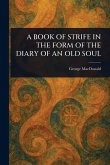 A Book of Strife in the Form of the Diary of an Old Soul
