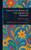 Forgotten Books of the American Nursery Forgotten Books of the American Nursery