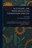 Acetylene, the Principles of Its Generation and Use Acetylene, the Principles of Its Generation and Use