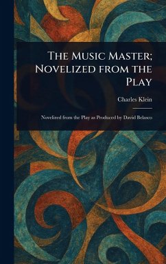 Cover The Music Master; Novelized From the Play
