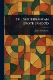 The Subterranean Brotherhood The Subterranean Brotherhood
