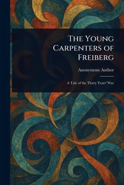 The Young Carpenters of Freiberg - Anonymous