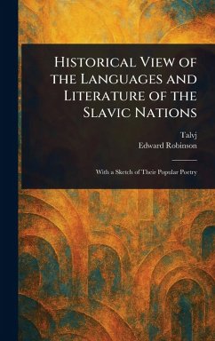 Historical View of the Languages and Literature of the Slavic Nations - Talvj; Robinson, Edward