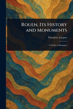 Cover Rouen, Its History and Monuments