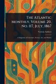 The Atlantic Monthly, Volume 20, No. 117, July, 1867