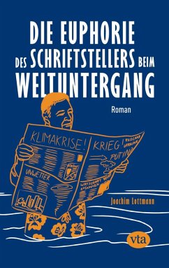 Cover Die Euphorie des Schriftstellers beim Weltuntergang