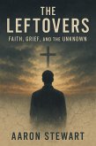 The Leftovers: Faith, Grief, and the Unknown (eBook, ePUB) The Leftovers: Faith, Grief, and the Unknown (eBook, ePUB)