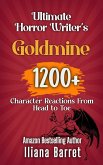 Ultimate Horror Writer's Goldmine: 1200+ Character Reactions from Head to Toe (Writer's Goldmine, #3) (eBook, ePUB)