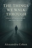 The Things We Walk Through (eBook, ePUB) The Things We Walk Through (eBook, ePUB)