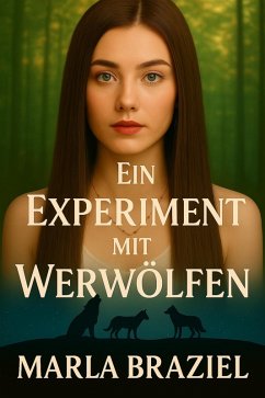 Ein Experiment mit Werwölfen (Ein Monat mit Werwölfen, #3) (eBook, ePUB) - Braziel, Marla