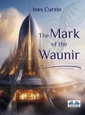 The Mark Of The Waunir (eBook, ePUB)