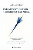 Un fantastico dardo blu - A marvellous blue arrow (eBook, ePUB) Un fantastico dardo blu - A marvellous blue arrow (eBook, ePUB)