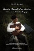 Vissuto - Bagagli d'un giovine - Life Lived - A Youth's Baggage (eBook, ePUB) Vissuto - Bagagli d'un giovine - Life Lived - A Youth's Baggage (eBook, ePUB)