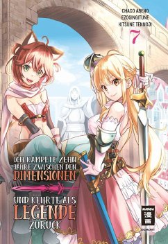 Ich kämpfte zehn Jahre zwischen den Dimensionen und kehrte als Legende zurück 07 (eBook, ePUB) - Gingitune, Ezo; Chaco, Abeno; Kitsune, Tennoji
