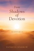 From Shadows of Devotion (eBook, ePUB) From Shadows of Devotion (eBook, ePUB)