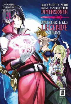 Ich kämpfte zehn Jahre zwischen den Dimensionen und kehrte als Legende zurück 03 (eBook, ePUB) - Gingitune, Ezo; Chaco, Abeno; Kitsune, Tennoji