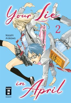 Your Lie in April Bd.2 (eBook, ePUB) - Arakawa, Naoshi