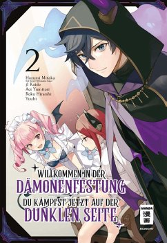Willkommen in der Dämonenfestung - du kämpfst jetzt auf der dunklen Seite 02 (eBook, ePUB) - Hiraishi, Roku; Mitaka, Hozumi; Kaido, J.; Yuuhi; Yumitori, Aoi