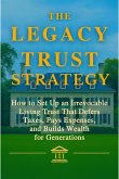 The Legacy Trust Strategy (eBook, ePUB) The Legacy Trust Strategy (eBook, ePUB)
