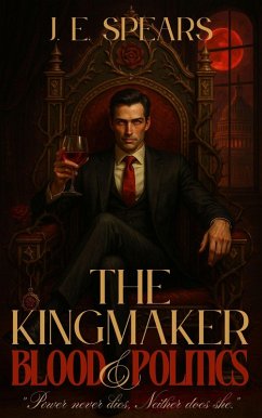 The Kingmaker: Blood & Politics (The Immortal Influence Duology, #1) (eBook, ePUB) Cover The Kingmaker: Blood & Politics (The Immortal Influence Duology, #1) (eBook, ePUB)