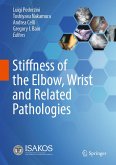 Stiffness of the Elbow, Wrist and Related Pathologies (eBook, PDF) Stiffness of the Elbow, Wrist and Related Pathologies (eBook, PDF)