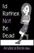 I'd Rather Not Be Dead (eBook, ePUB) - Bild 1