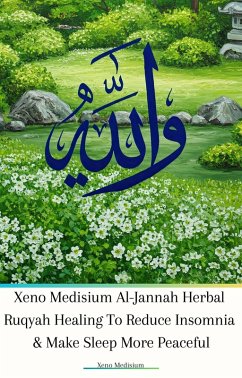 Cover Xeno Medisium Al-Jannah Herbal Ruqyah Healing To Reduce Insomnia & Make Sleep MorePeaceful (eBook, ePUB)
