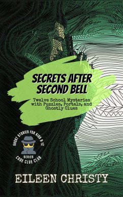 Cover Secrets After Second Bell: Twelve School Mysteries with Puzzles, Portals, and Ghostly Clues (Code Clue Club, #4) (eBook, ePUB)