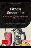 Fitness Smoothies: Protein Power for Muscle Building and Fat Burning (Smoothie (EN), #3) (eBook, ePUB) Fitness Smoothies: Protein Power for Muscle Building and Fat Burning (Smoothie (EN), #3) (eBook, ePUB)