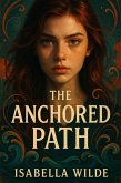 The Anchored Path (The Boundary Walkers: A YA Urban Fantasy Series, #3) (eBook, ePUB)