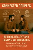 Connected Couples: Building Healthy and Lasting Relationships (eBook, ePUB) Connected Couples: Building Healthy and Lasting Relationships (eBook, ePUB)