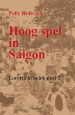 Hoog spel in Saigon (Loretta Kroniek, #2) (eBook, ePUB)