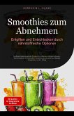 Smoothies zum Abnehmen: Entgiften und Entschlacken durch nährstoffreiche Optionen (Smoothie (DE), #2) (eBook, ePUB) Smoothies zum Abnehmen: Entgiften und Entschlacken durch nährstoffreiche Optionen (Smoothie (DE), #2) (eBook, ePUB)