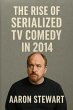 The Rise of Serialized TV Comedy in... - Bild 1