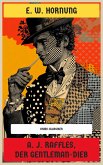 A. J. Raffles, der Gentleman-Dieb (eBook, ePUB) A. J. Raffles, der Gentleman-Dieb (eBook, ePUB)