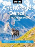 Moon Anchorage, Denali & the Kenai Peninsula (eBook, ePUB) Moon Anchorage, Denali & the Kenai Peninsula (eBook, ePUB)