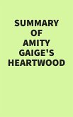 Summary of Amity Gaige's Heartwood (eBook, ePUB)