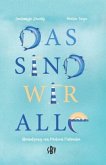 Das sind wir alle Das sind wir alle