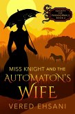 Miss Knight and the Automaton's Wife (Society for Paranormals, #2) (eBook, ePUB) Miss Knight and the Automaton's Wife (Society for Paranormals, #2) (eBook, ePUB)