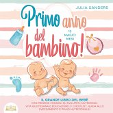 Primo anno del bambino! 12 magici mesi: Il grande libro del bebè con preziosi consigli su sviluppo, nutrizione, vita quotidiana e educazione (+ checklist, guida allo svezzamento e piano nutrizionale) (MP3-Download) Primo anno del bambino! 12 magici mesi: Il grande libro del bebè con preziosi consigli su sviluppo, nutrizione, vita quotidiana e educazione (+ checklist, guida allo svezzamento e piano nutrizionale) (MP3-Download)