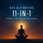 Das ultimative 11-in-1 Hypnose- und Meditations-Bundle zum Einschlafen (MP3-Download)